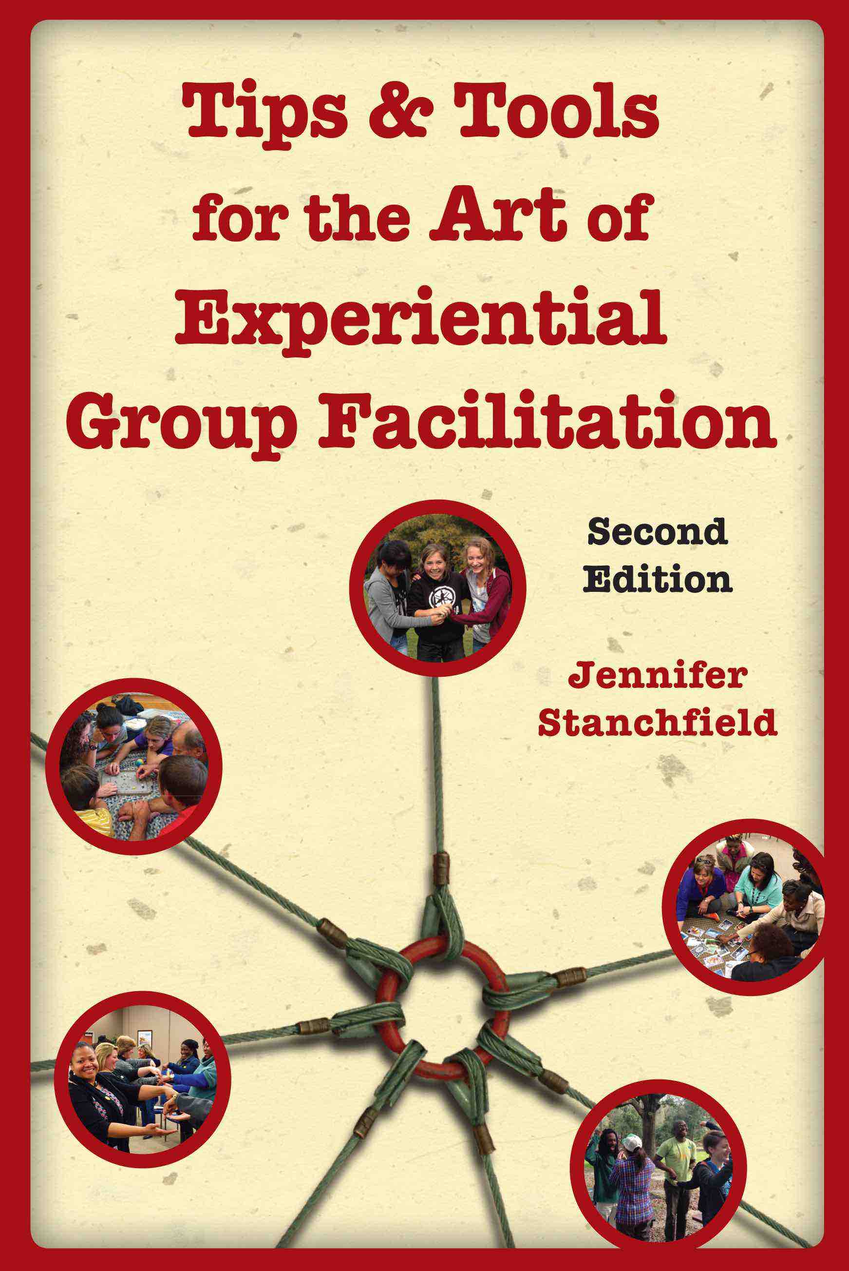 Tips and Tools for the Art of Experiential Group Facilitation • NEW EDITION!